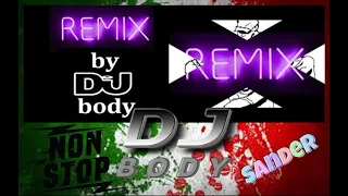 DJ BODY  - SUPER REMIXES (Project of $@nD3R )