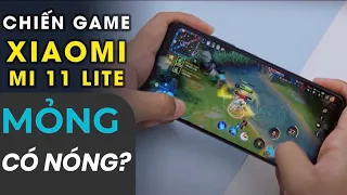 Chiến game trên Xiaomi Mi 11 Lite: Mỏng quá liệu có nóng?