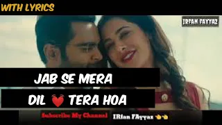 Jab Se Mera Dil ❤️Video Song Lyrics❤ |AMAVAS| Sachin Joshi&Nargis Fakhri| Armaan Malik, IRfan FAyyaz