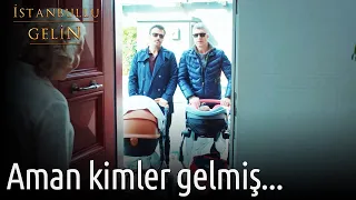 Aman Kimler Gelmiş... | İstanbullu Gelin