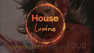 Jennifer Lopez - Let's Get Loud(Luminus Remix)