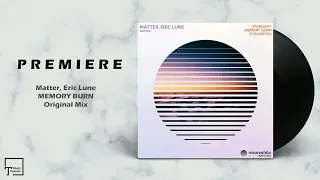 PREMIERE: Matter, Eric Lune - Memory Burn (Original Mix) [MEANWHILE HORIZONS]