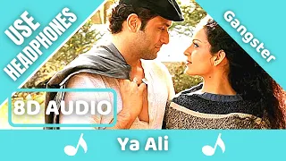 Ya Ali (8D AUDIO) | Gangster | Zubeen Garg | Emraan H, Kangana R | 8D Acoustica