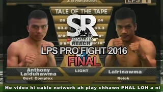 SR : LPS Pro Fight 2016 | Light Weight | Anthony Lalduhawma vs Lalrinawma | KO