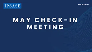 IPSASB May 15 Check-in Meeting