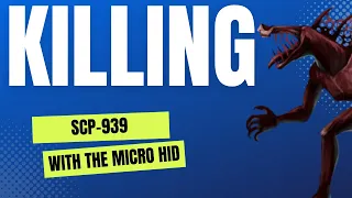 Killing SCP 939 With The Micro HID! SCP Secret Laboratory