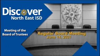 June 14, 2021 NEISD Regular Board Meeting