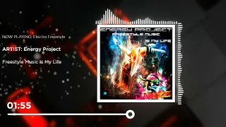 Energy Project - Freestyle Music Is My Life