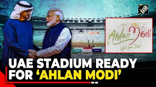 ‘Ahlan Modi’: Sheikh Zayed Stadium gets ready for PM Modi’s grand diaspora event in UAE