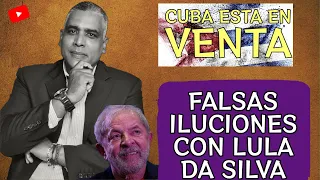 LA VENTA DE CUBA / NO SE HAGAN ILUSIONES CON LULA😱👀