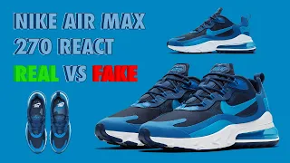 Nike Air Max 270 React REAL vs FAKE (LEGIT CHECK)