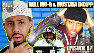 Mo-G vs Mustafa & The Whole Halal Gang | 6ix Views Uncut Ep87