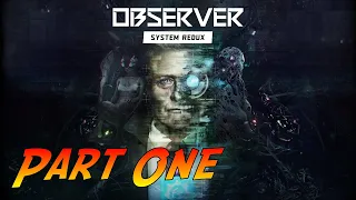 Observer: System Redux | Gameplay Walkthrough Part One | No Commentary