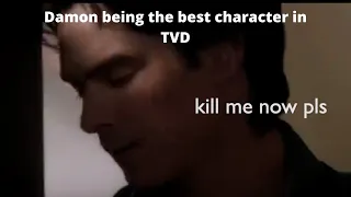 Damon being the best characted on TVD for 3 minutes and 19 seconds