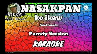 Nasakpan ko ikaw - Noel Smets || Karaoke || Parody version