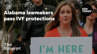 Alabama lawmakers pass IVF protections | The Excerpt