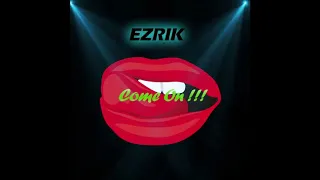 EZR!K - COME ON !! ( RE-FLIP ) 2018