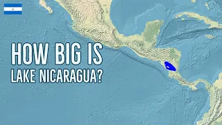 Lake Nicaragua 101 - How Big Is Lake Nicaragua Actually?