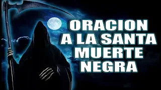 PODEROSA ORACION A LA SANTA MUERTE NEGRA