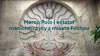 Marco Polo i ostatni manichejczycy z miasta Fuzhou