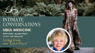 Intimate Conversations Podcast: Living from our 'Love Place' with Dee Wallace - Allana Pratt