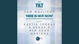 Here Is Not Now feat. Sam Mollison (Kastis Torrau & Arnas D Remix)