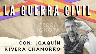 #105 la Guerra Civil, con Joaquín Rivera Chamorro