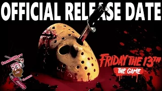 Friday the 13th: The Game | "OFFICIAL RELEASE DATE ANNOUNCED"