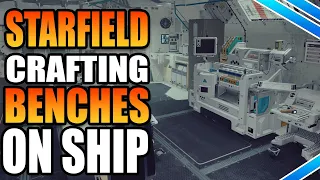 How To Add Crafting Benches & Research Lab To Your Ship In Starfield