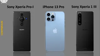 Sony Xperia Pro-I vs Sony Xperia 1 III vs iPhone 13 Pro