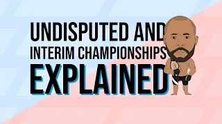 Undisputed and Interim Champion Explained | UFC Edition