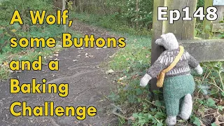 Episode 148: A Wolf, some Buttons and a Baking Challenge | Knitting | Baking