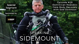 Edd Sorenson - Dominican Republic Cave Body Recovery  | Speaking Sidemount #29