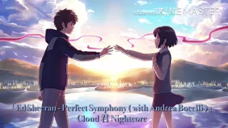 「 Ed Sheeran - Perfect Symphony ( with Andrea Bocelli ) 」Nightcore