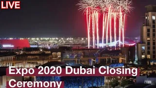 Expo 2020 Dubai Closing Ceremony Live