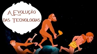 A evolucão das tecnologias