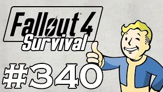 Let's Play Fallout 4 - [SURVIVAL - NO FAST TRAVEL] - Part 340 - Cutler Bend