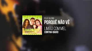 PLAY ALONG C/ BACKING | Porquê Não Vê - Limão Com Mel | Playback Sem Contra-Baixo