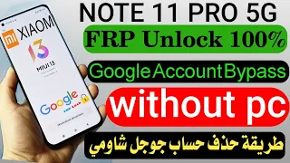 Xiaomi Redmi Note 11 Pro 5G Frp Bypass MIUI 13 New Security Without Pc  طريقة حذف حساب غوغل شاومي