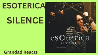 Esoterica  Reaction- Silence Grandad Reacts