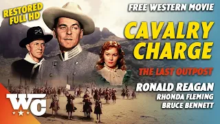 Cavalry Charge (The Last Outpost) | Full Action Western Movie | Free HD 1951 Ronald Reagan Film | WC