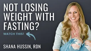 What to Do if You’re Not Losing Weight With Intermittent Fasting With Shana Hussin, RDN