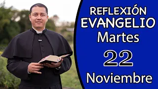 Evangelio de Hoy Martes 22 de Noviembre de 2022  Lectura y Reflexión