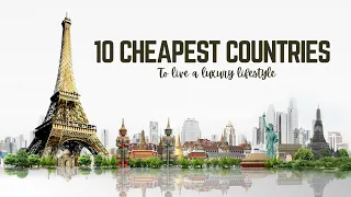 10 Cheapest Countries To Live A Luxury Lifestyle