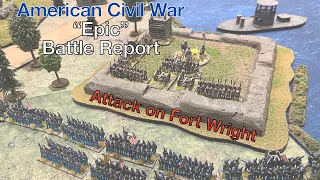 American Civil War “Epic” Battle Report - Attack on Fort Wright #blackpowder #Americancivilwar