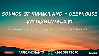 Sounds of KUVUKILAND - Deephouse instrumental P1 Africanchants