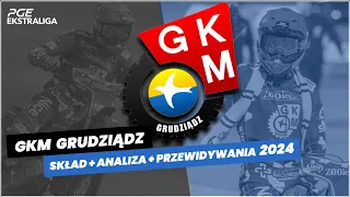 GKM GRUDZIĄDZ SKŁAD + ANALIZA + PRZEWIDYWANIA 2024