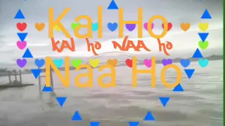 Kal Ho Naa Ho lirik terjemahan lagu.