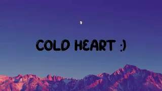 COLD HEART (1 HOUR)