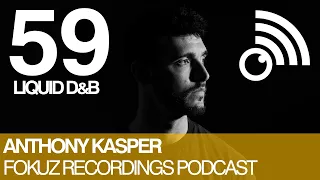 Fokuz Podcast #59 - Anthony Kasper - Liquid Drum & Bass Mix